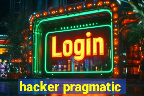 hacker pragmatic